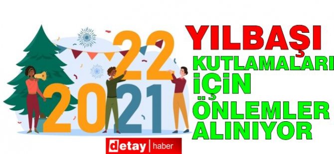 Yeni Yıla Günler Kaldı… Hazırlıklar Devam Ediyor