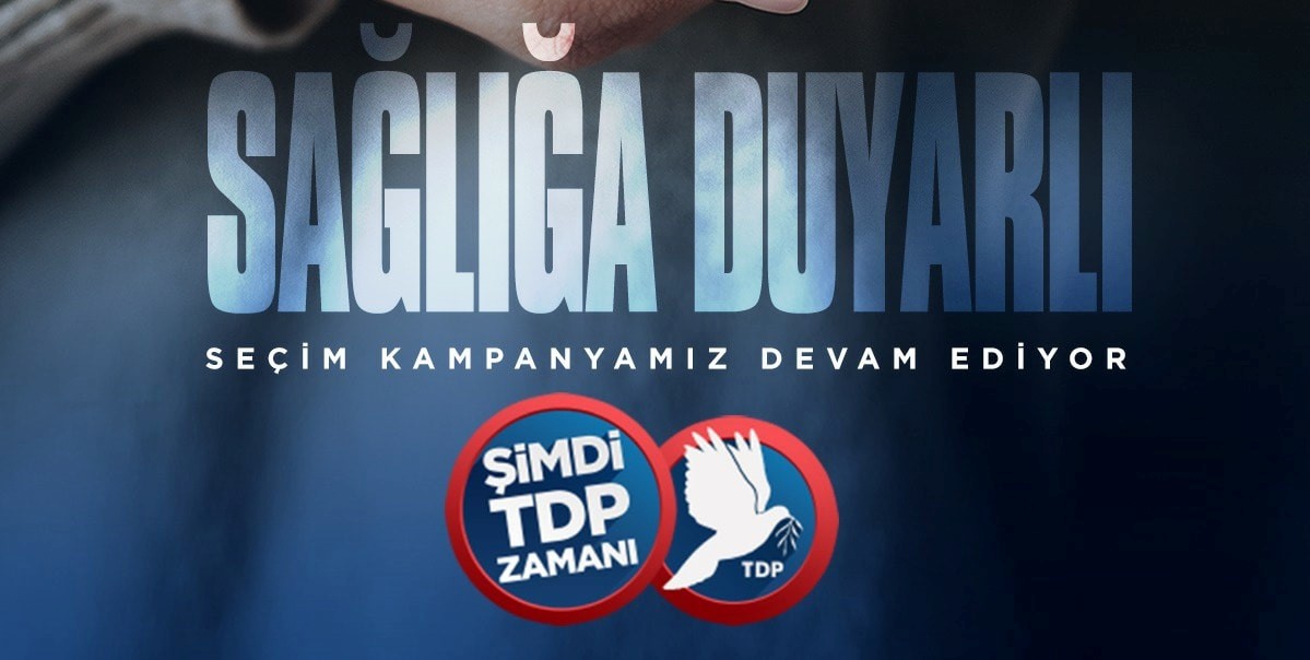 TDP "Sağlığa Duyarlı Seçim Kampanyası" yürüttüğünü açıkladı