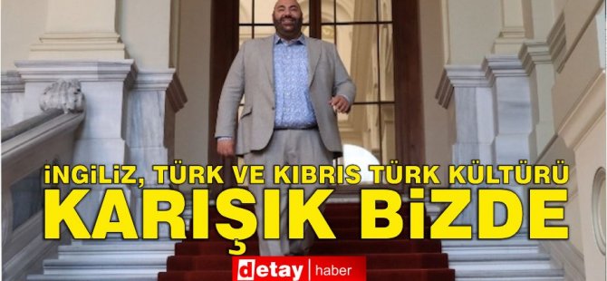 Kıbrıslı Başkonsolos Kenan Poleo: Londra’da bizim kültürümüz Türk kültürüydü