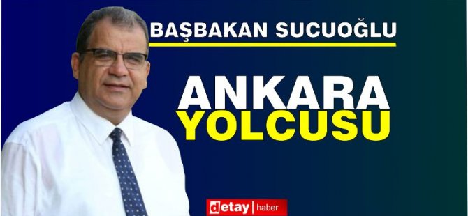 Başbakan Faiz Sucuoğlu bugün Ankara’ya gidiyor