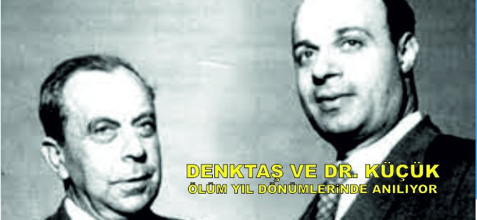 Denktaş Ve Dr. Küçük, Ölüm Yıl Dönümlerinde Anılıyor