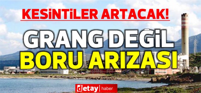 Teknecik'te arıza GRANG değil BORUYMUŞ!