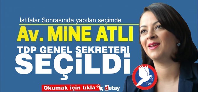 TDP Genel Sekreterliği'ne Av. Mine Atlı seçildi