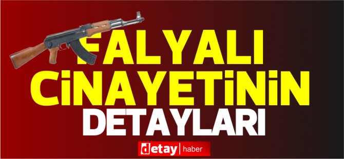 İşte Falyalı Cinayeti'nin önemli detayları...