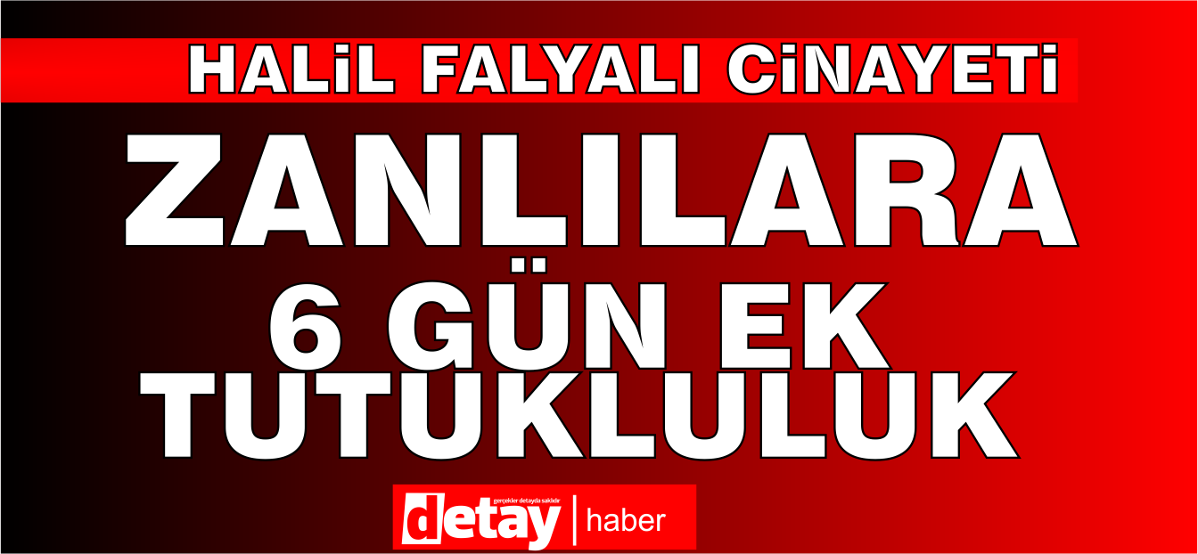 Falyalı Cinayeti: 6'şar gün tutukluluk