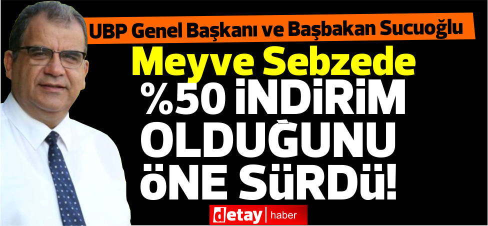 Sucuoğlu: Pek çok ürün yüzde 50'den fazla ucuzladı