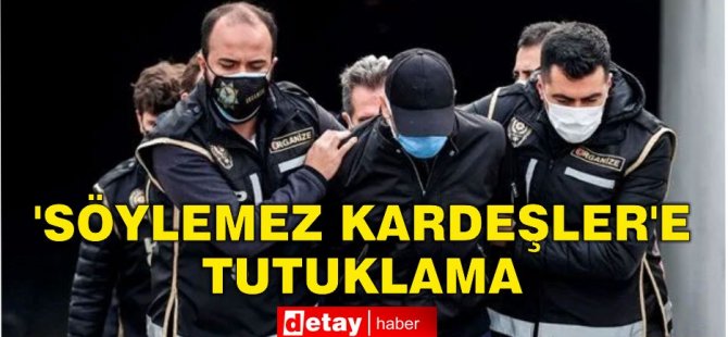 Falyalı cinayetiyle gündeme gelen Söylemez Kardeşler çetesi çökertildi