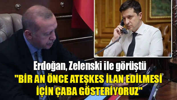 Erdoğan, Zelenski ile görüştü