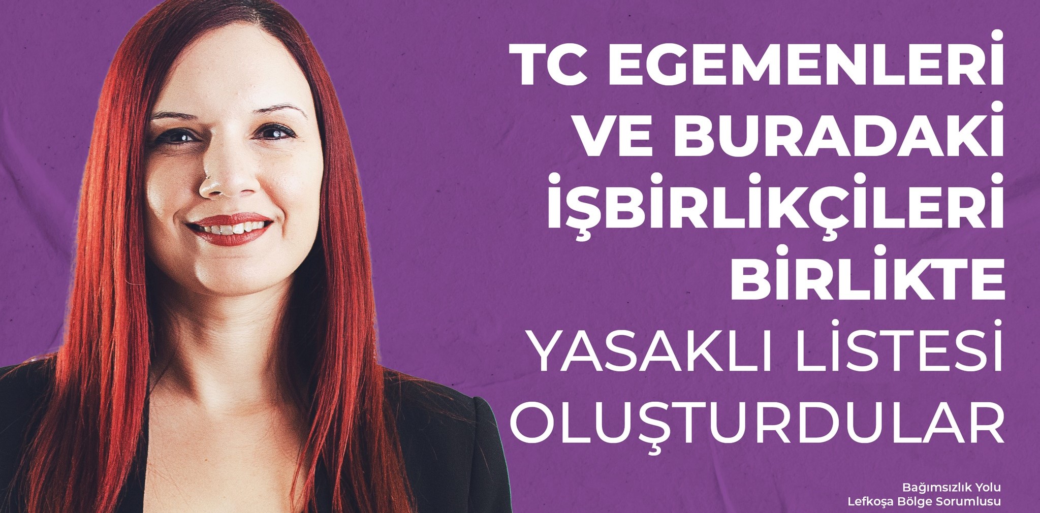 Nazlı: TC Egemenleri ve Buradaki İşbirlikçileri Birlikte Yasaklı Listesi Oluşturdular