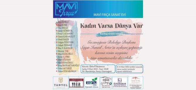 Mavi Fırça Sanat Evi’nin “Kadın Varsa Dünya Var” Karma Resim Sergisi 8 Mart’ta