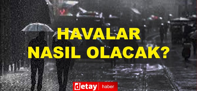 Hava daha da soğuyacak, yağmur devam edecek