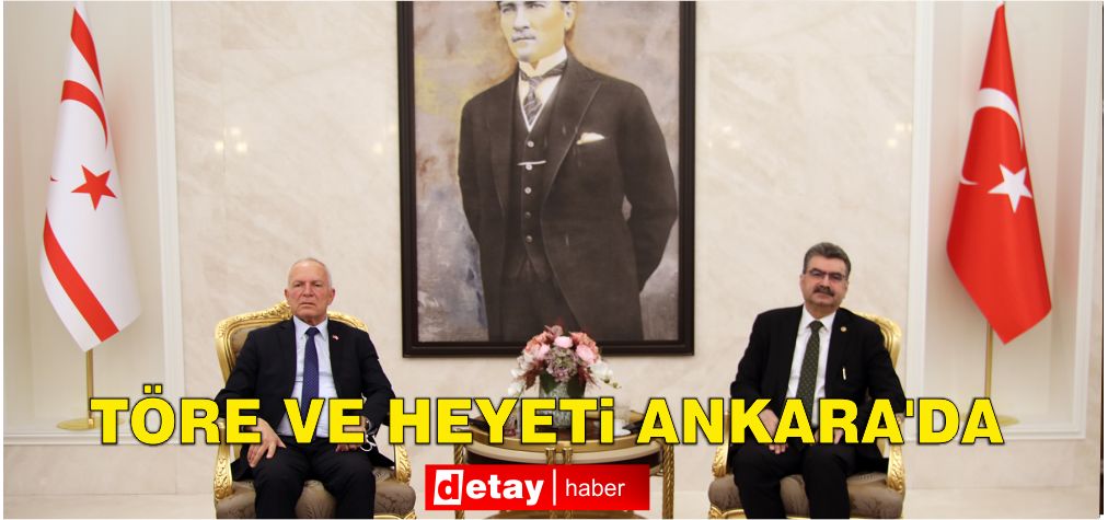 Töre ve heyeti Ankara'ya vardı