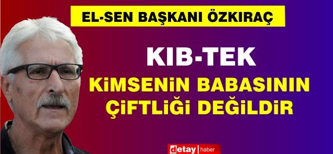 El-Sen, Kıb-Tek' teki Sorunlar ve Son Gelişmeleri Değerlendirdi