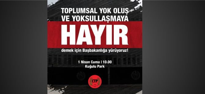 CTP ‘Toplumsal Yok Oluş ve Yoksullaşmaya Hayır’ Eylemine Destek Verecek