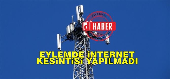 GSM Operatörlerinden Ortak Açıklama: Eylemde İnternet Kesintisi Yapılmadı