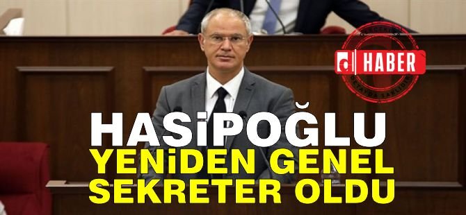 Hasipoğlu Yeniden Genel Sekreter Seçildi