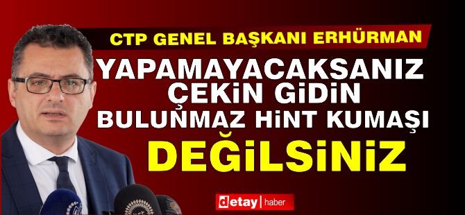 Erhürman sert çıktı... “Kimse bu memleketi alternatifsiz zannetmesin”