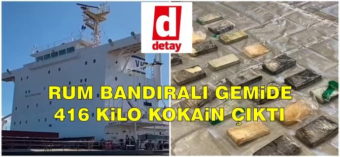 Rum Bandıralı Gemide 416 Kilo Kokain