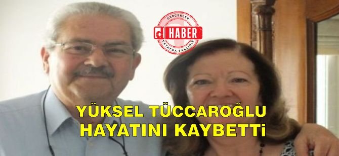 Eski Milletvekili Yüksel Tüccaroğlu Hayatını Kaybetti