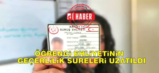 Öğrenci ehliyetleri 31 Mart’a kadar uzatıldı