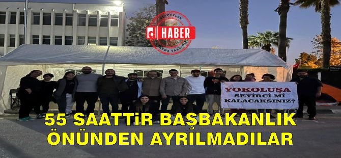 55 Saattir Başbakanlık Önünden Ayrılmadılar