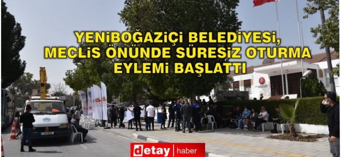 Yeniboğaziçi Belediyesi süresiz oturma eylemi başlattı