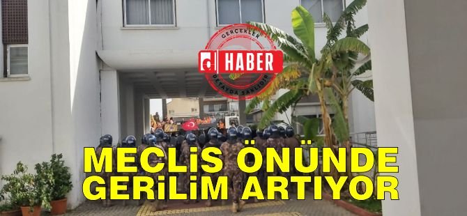 Meclis önündeki eylemde gerilim artıyor