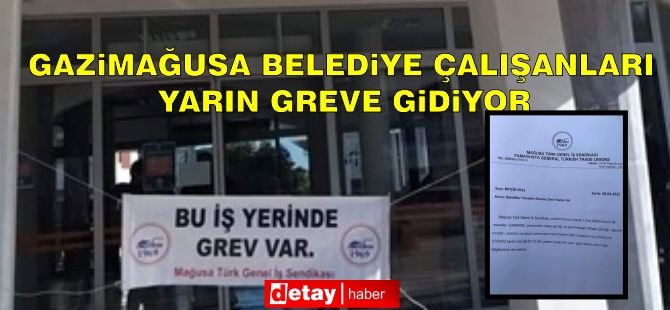 Gazimağusa Belediyesi Çalışanları Yarın Uyarı Grevi Yapacak