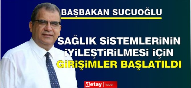 Sucuoğlu: Halka Sağlık ve Tedavi Hizmetlerini En İyi Şekilde Sunmanın Gayreti İçerisindeyiz