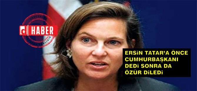 Nuland, Tatar'a 'Cumhurbaşkanı' deyince özür diledi