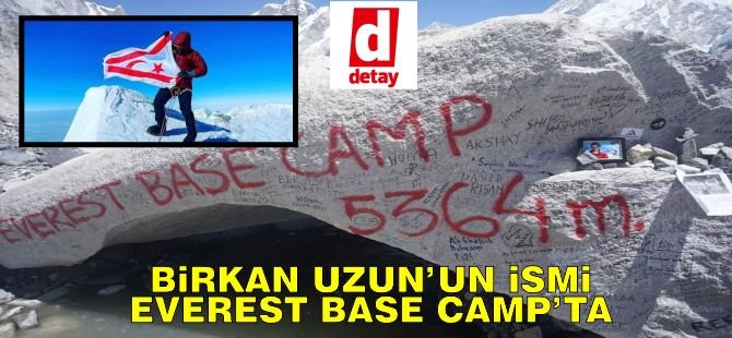 Birkan Uzun’un ismi, Everest Base Kampı’nda