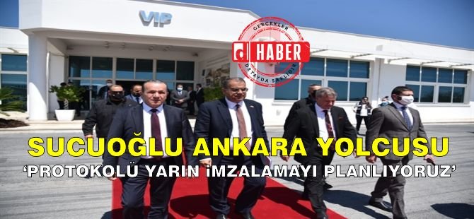 Başbakan Sucuoğlu Ankara'ya Gidiyor... ''Protokolü Yarın İmzalamayı Planlıyoruz''