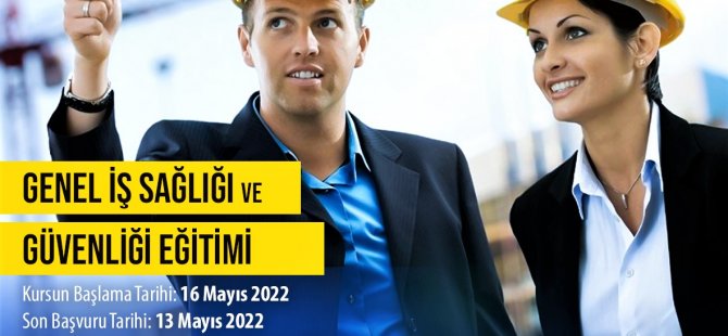 “İş Sağlığı ve Güvenliği” 2022 Yılı Sertifika Programları Başlıyor…