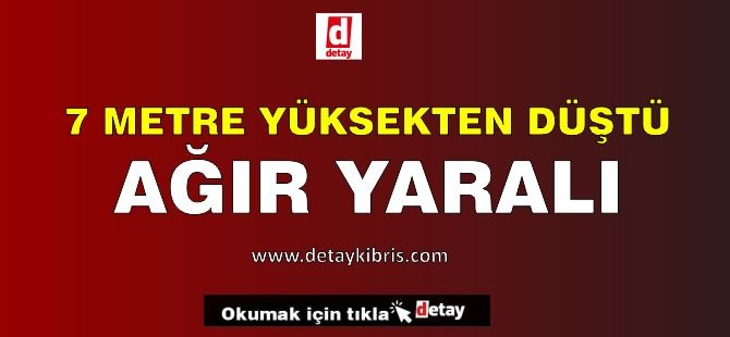 Pencereden Düştü, Ağır Yaralı