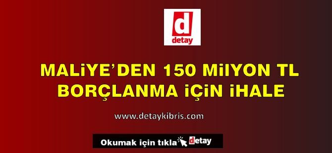 Maliye’den 150 milyon TL borçlanma için ihale