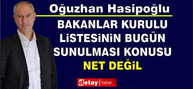 Hasipoğlu: Önümüzdeki saatlerde netlik kazanacak