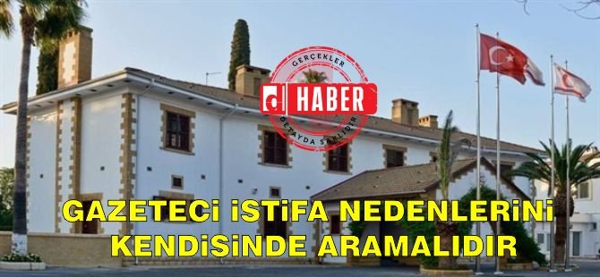 Cumhurbaşkanlığı: Gazeteci İstifa Nedenlerini Kendisine ve Yaptıklarında Aramalıdır