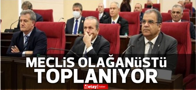 Meclis yarın saat 10.00'da olağanüstü toplanacak