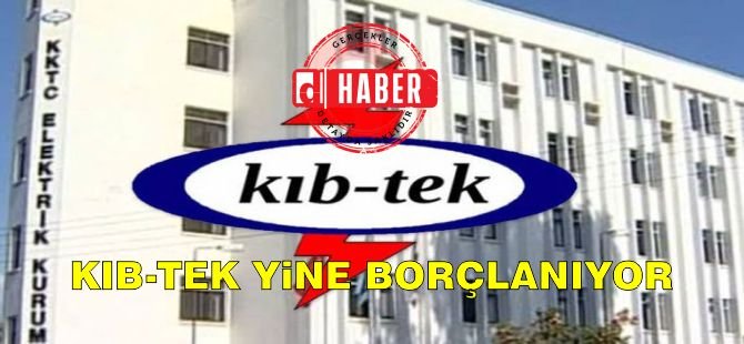 Kıb-Tek Yine Borçlandı