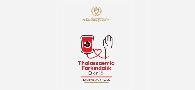 Cumhurbaşkanlığı himayesinde “Thalassaemia Farkındalık” etkinliği yapılacak