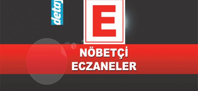 23 Mayıs nöbetçi eczaneler