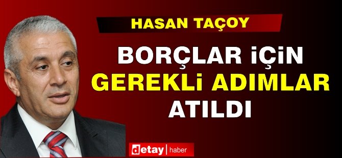 Borçlar için gerekli adımlar atıldı!