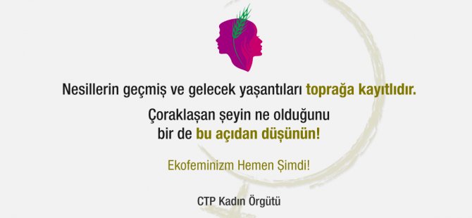 CTP Kadın Örgütü: Doğanın ekonomisinde birim para değil yaşamdır!