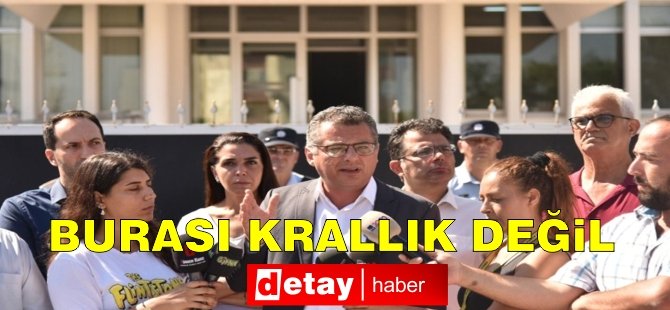 Erhürman: Burası Krallık Değil