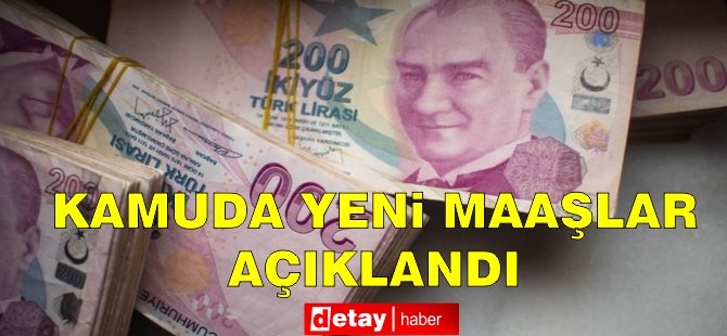 Kamuda yeni maaşlar belli oldu!