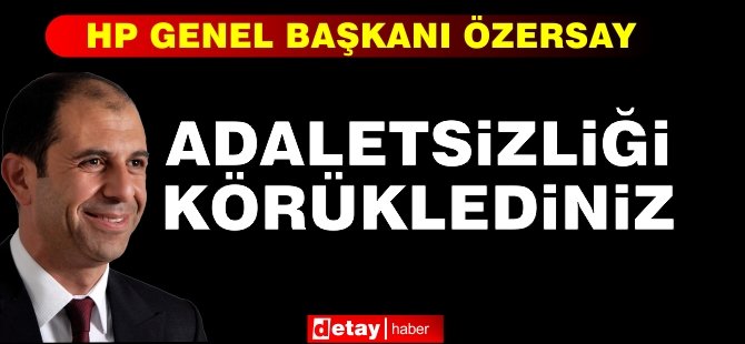 Özersay: Adaletsizliği körüklediniz