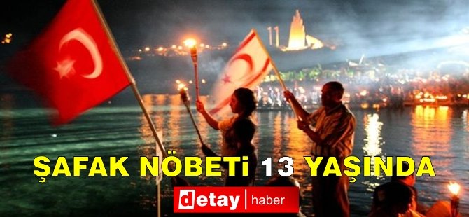 Şafak Nöbeti 13'üncü Kez Tutulacak