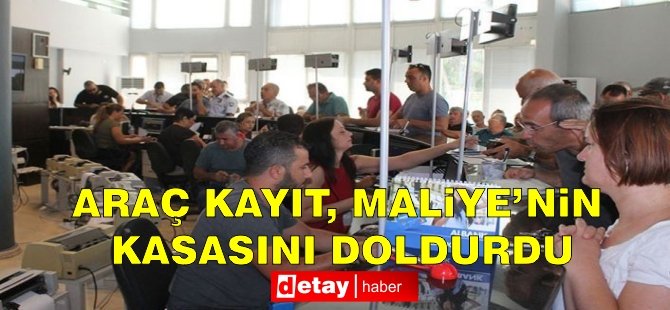 Araç kayıt, Maliye'nin kasasını doldurdu!