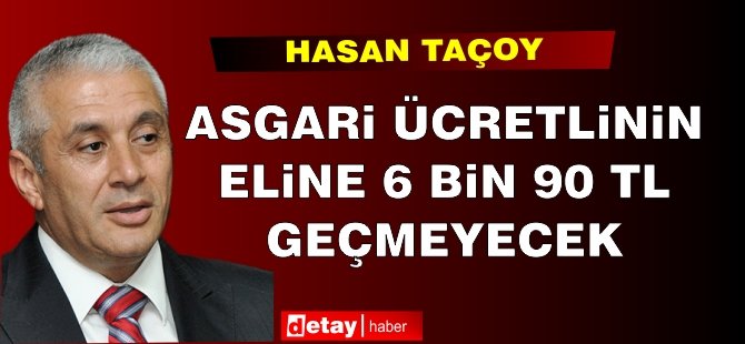 Taçoy'dan asgari ücret açıklaması...