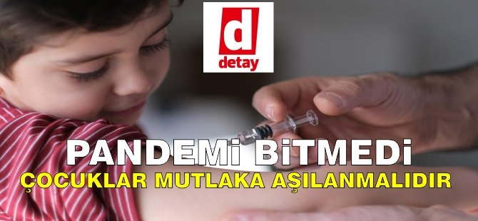 Tabipler Birliği uyardı: Çocuklar mutlaka aşılanmalıdır